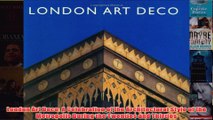 London Art Deco A Celebration of the Architectural Style of the Metropolis During the