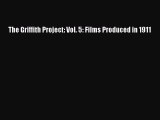 Download The Griffith Project: Vol. 5: Films Produced in 1911 PDF Free