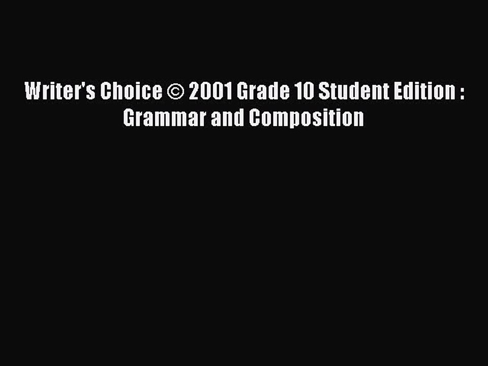 Read Writer's Choice © 2001 Grade 10 Student Edition : Grammar and Composition PDF Online