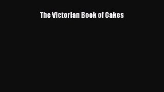 Read The Victorian Book of Cakes PDF Online