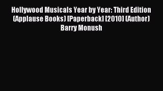 Read Hollywood Musicals Year by Year: Third Edition (Applause Books) [Paperback] [2010] (Author)