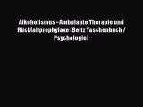 Alkoholismus - Ambulante Therapie und Rückfallprophylaxe (Beltz Taschenbuch / Psychologie)
