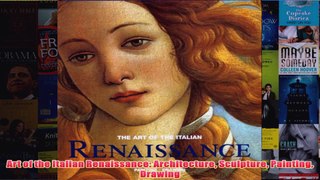 Art of the Italian Renaissance Architecture Sculpture Painting Drawing