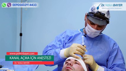 Dr. Yetkin Bayer - Kanal açma için anestezi