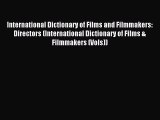 Read International Dictionary of Films and Filmmakers: Directors (International Dictionary
