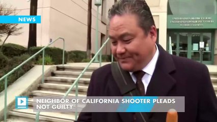 Neighbor of California shooter pleads not guilty