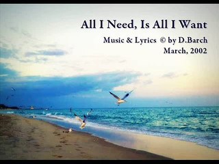 All I Need, Is All I Want, Version 2