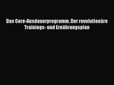 Das Core-Ausdauerprogramm. Der revolutionäre Trainings- und Ernährungsplan PDF Download kostenlos