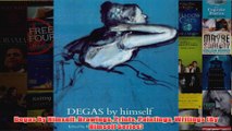 Degas By Himself Drawings Prints Paintings Writings By Himself Series