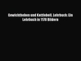 Gewichtheben und Kettlebell. Lehrbuch: Ein Lehrbuch in 1178 Bildern PDF Download kostenlos