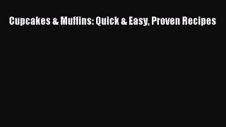 Download Cupcakes & Muffins: Quick & Easy Proven Recipes PDF Online