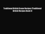 Read Traditional British Scone Recipes (Traditional British Recipes Book 3) PDF Free