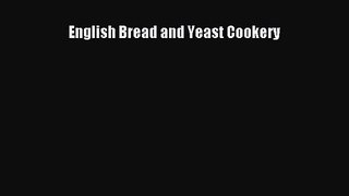 Download English Bread and Yeast Cookery Ebook Free