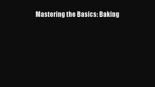 Read Mastering the Basics: Baking PDF Free