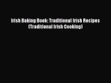 Read Irish Baking Book: Traditional Irish Recipes (Traditional Irish Cooking) Ebook Free