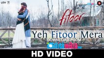 Yeh Fitoor Mera - HD Video Song - Fitoor - Aditya Roy Kapoor, Katrina Kaif - Arijit Singh - Amit Trivedi - 2016