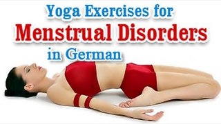 Yoga Exercises for Menstrual Disorders -  Irregular Periods Problems, Diet Tips in German