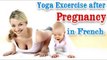 Yoga Exercises after Pregnancy - Losing Weight , Tone Up Stomach and Diet Tips in French