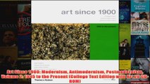 Art Since 1900 Modernism Antimodernism Postmodernism Volume 2 1945 to the Present