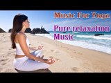 Music of Pure Spirit - Relaxation, Deep Sleep, Meditation, Stress Relief, Yoga Sadhana