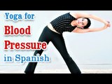 Exercise For Blood Pressure | Managing Hypertension and Deit Tips | Yoga In Spanish