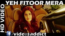 Yeh Fitoor Mera | Fitoor | Aditya Roy Kapoor, Katrina Kaif | Arijit Singh | Amit Trivedi