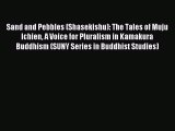 [PDF Download] Sand and Pebbles (Shasekishu): The Tales of Muju Ichien A Voice for Pluralism