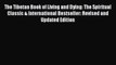 [PDF Download] The Tibetan Book of Living and Dying: The Spiritual Classic & International