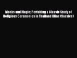 [PDF Download] Monks and Magic: Revisiting a Classic Study of Religious Ceremonies in Thailand