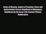 [PDF Download] Gems of Dharma Jewels of Freedom: Clear and Authoritative Classic Handbook of