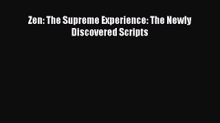[PDF Download] Zen: The Supreme Experience: The Newly Discovered Scripts [PDF] Online