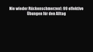 Nie wieder Rückenschmerzen!: 99 effektive Übungen für den Alltag PDF Ebook