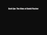 Read Dark Eye: The films of David Fincher Ebook Free