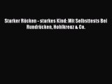 Starker Rücken - starkes Kind: Mit Selbsttests Bei Rundrücken Hohlkreuz & Co. Full Online