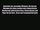 Anatomie des gesunden Rückens: Die besten Übungen für einen starken und schmerzfreien Rücken