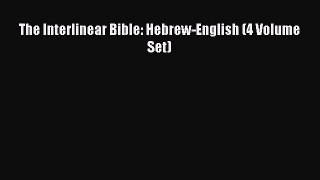 [PDF Download] The Interlinear Bible: Hebrew-English (4 Volume Set) [Read] Full Ebook
