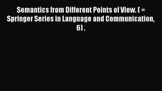 PDF Download Semantics from Different Points of View. ( = Springer Series in Language and Communication