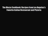 Read The Mozza Cookbook: Recipes from Los Angeles's Favorite Italian Restaurant and Pizzeria