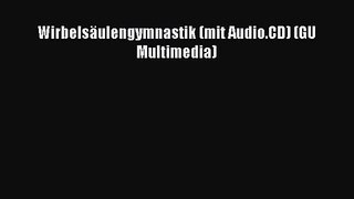 Wirbelsäulengymnastik (mit Audio.CD) (GU Multimedia) PDF Online