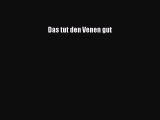 Das tut den Venen gut Full Ebook