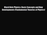 PDF Download Black Hole Physics: Basic Concepts and New Developments (Fundamental Theories