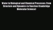 PDF Download Water in Biological and Chemical Processes: From Structure and Dynamics to Function