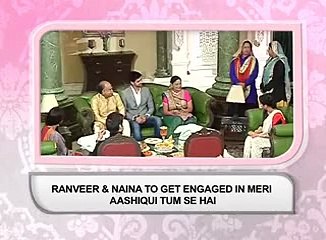 RANVEER & NAINA TO GET ENGAGED IN MERI AASHIQUI TUM SE HAI 7th january 2016