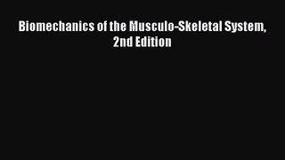 PDF Download Biomechanics of the Musculo-Skeletal System 2nd Edition Read Full Ebook