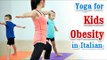 Exercise For Kids Obesity | Weight Loss and Diet | Yoga In Italian