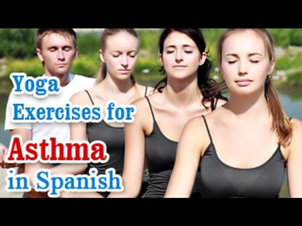 Exercise For Asthma | Deep Breathing and Treatment | Yoga In Spanish