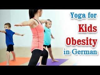 Kids Obesity To Loose Weight | Yoga For German