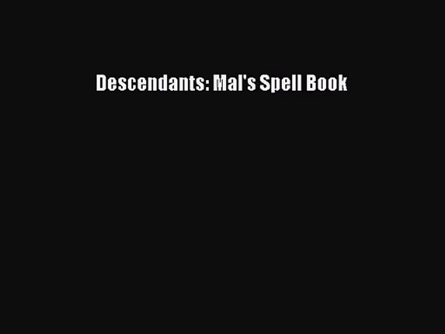 Pdf Download Descendants Mal S Spell Book Pdf Online Video Dailymotion