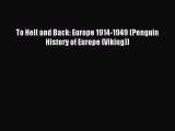 [PDF Download] To Hell and Back: Europe 1914-1949 (Penguin History of Europe (Viking)) [Download]