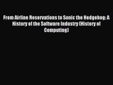 [PDF Download] From Airline Reservations to Sonic the Hedgehog: A History of the Software Industry